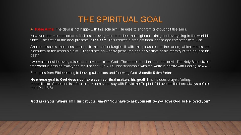 THE SPIRITUAL GOAL Ø False Aims: The devil is not happy with this sole