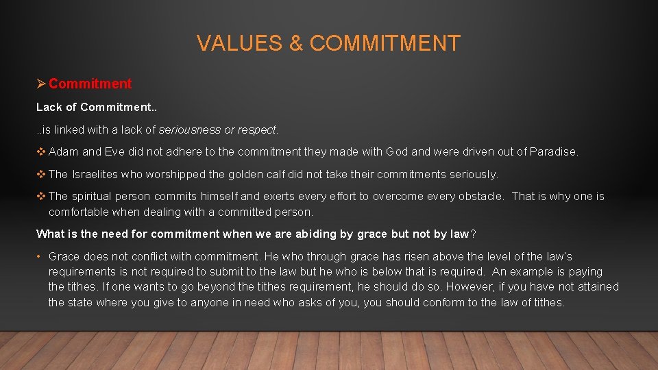 VALUES & COMMITMENT Ø Commitment Lack of Commitment. . is linked with a lack