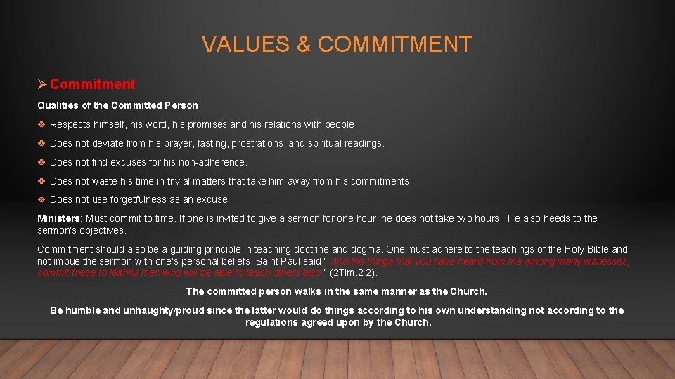VALUES & COMMITMENT Ø Commitment Qualities of the Committed Person v Respects himself, his