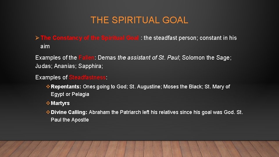 THE SPIRITUAL GOAL Ø The Constancy of the Spiritual Goal : the steadfast person;