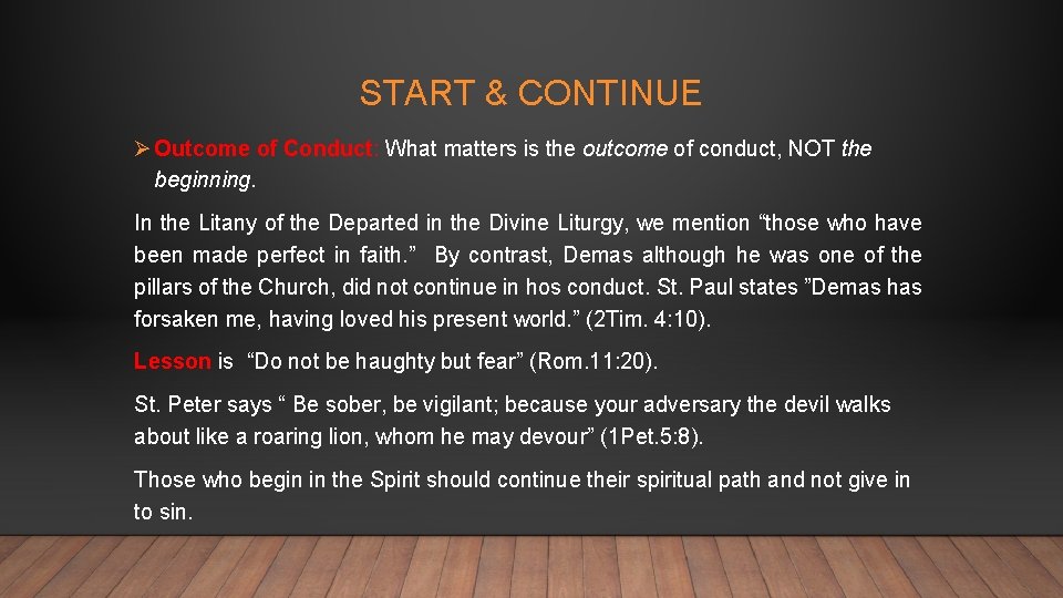 START & CONTINUE Ø Outcome of Conduct: What matters is the outcome of conduct,