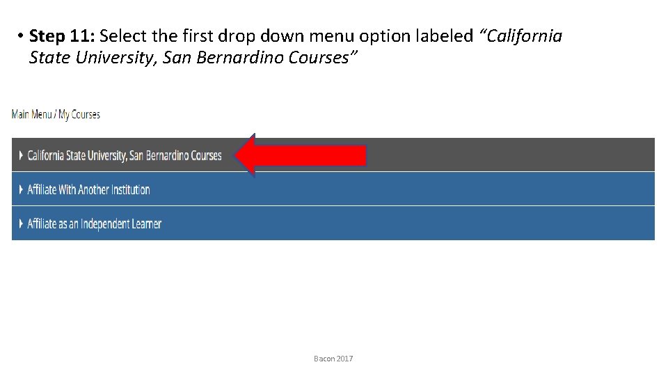  • Step 11: Select the first drop down menu option labeled “California State
