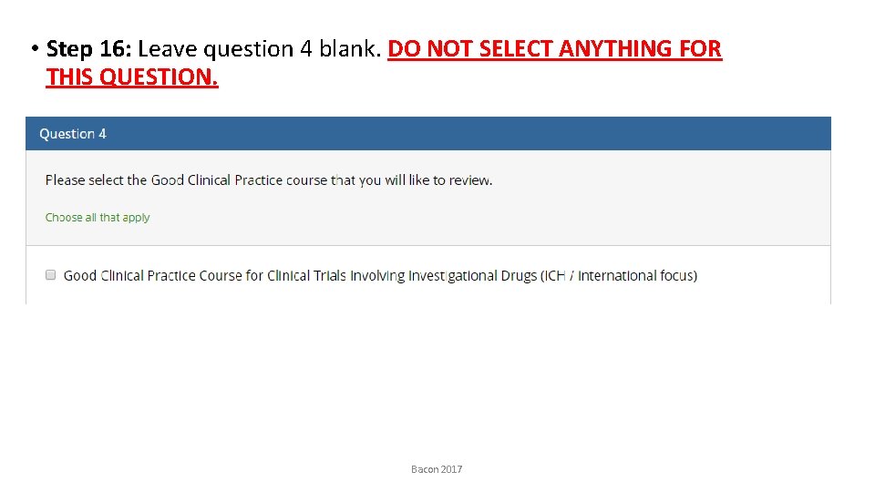  • Step 16: Leave question 4 blank. DO NOT SELECT ANYTHING FOR THIS