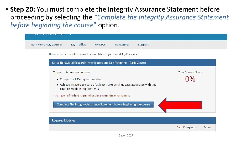  • Step 20: You must complete the Integrity Assurance Statement before proceeding by