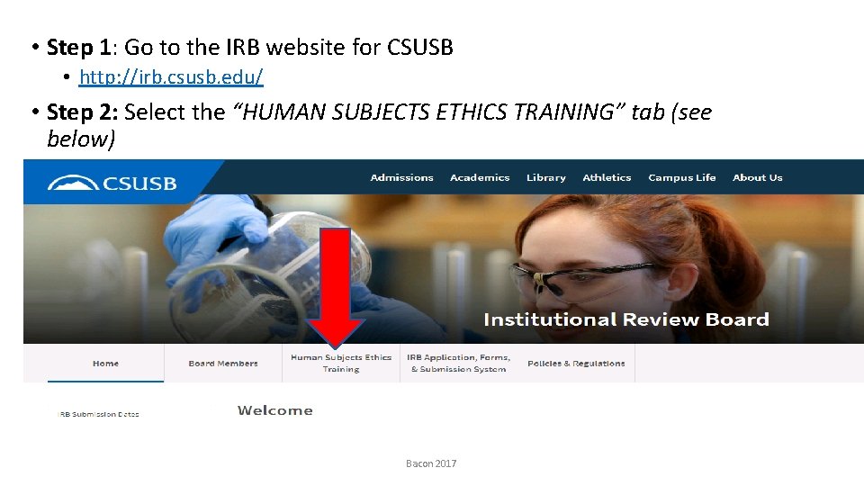  • Step 1: Go to the IRB website for CSUSB • http: //irb.