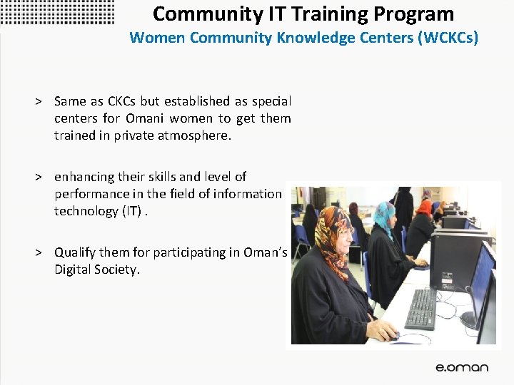 Community IT Training Program Women Community Knowledge Centers (WCKCs) > Same as CKCs but