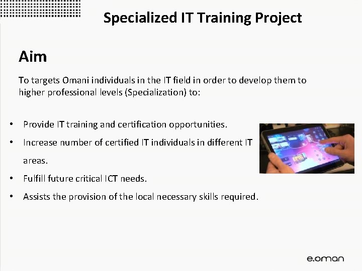 Specialized IT Training Project Aim To targets Omani individuals in the IT field in