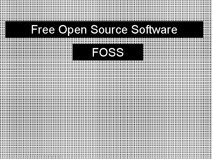 Free Open Source Software FOSS 