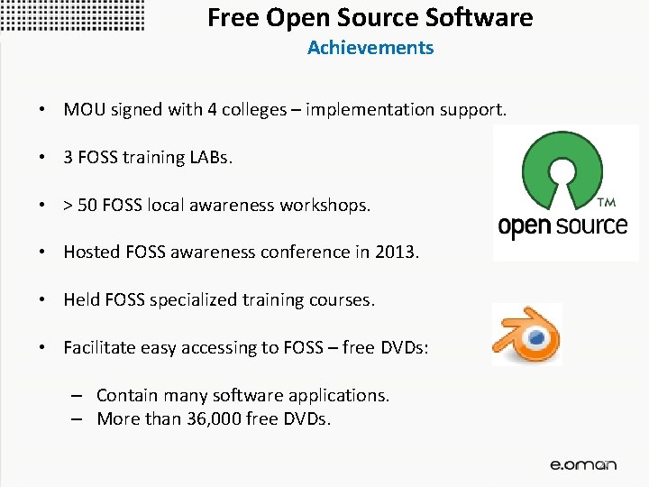 Free Open Source Software Achievements • MOU signed with 4 colleges – implementation support.