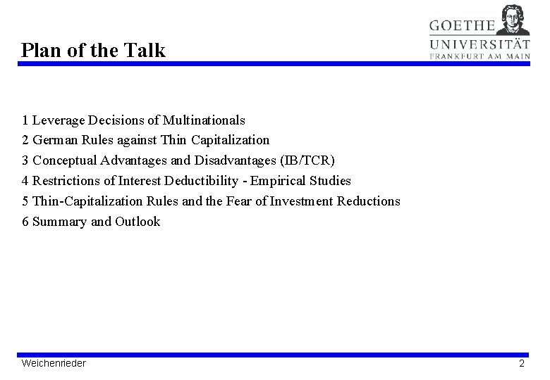 Plan of the Talk 1 Leverage Decisions of Multinationals 2 German Rules against Thin