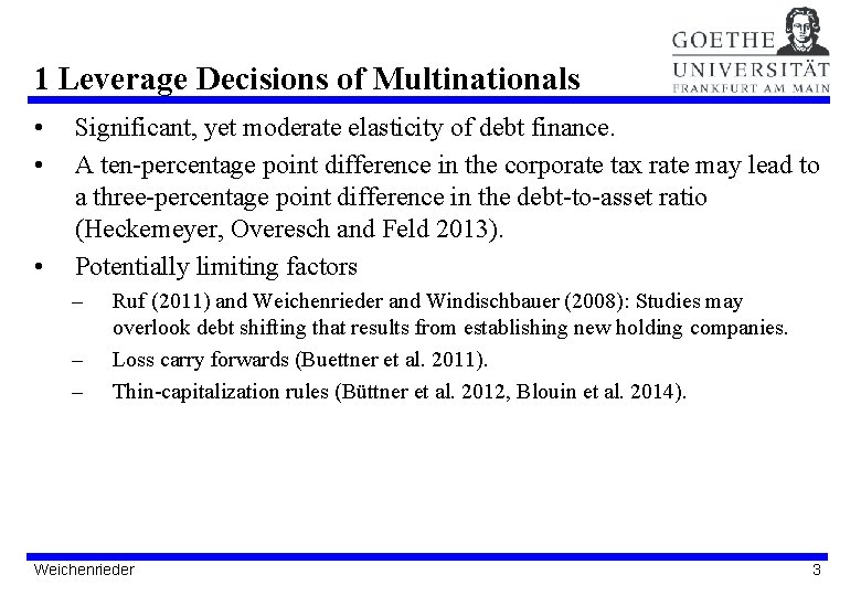 1 Leverage Decisions of Multinationals • • • Significant, yet moderate elasticity of debt