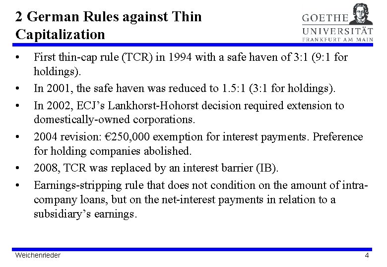 2 German Rules against Thin Capitalization • • • First thin-cap rule (TCR) in