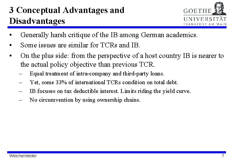 3 Conceptual Advantages and Disadvantages • • • Generally harsh critique of the IB