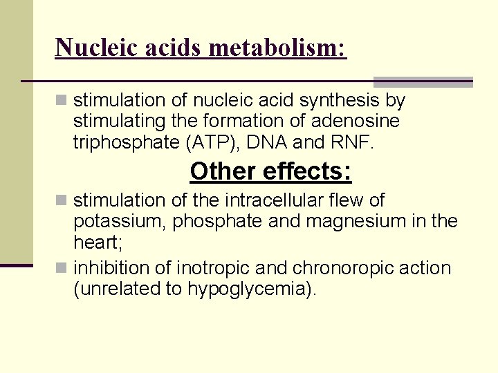 Nucleic acids metabolism: n stimulation of nucleic acid synthesis by stimulating the formation of