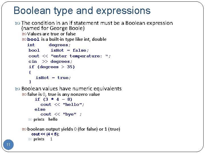 Boolean type and expressions The condition in an if statement must be a Boolean