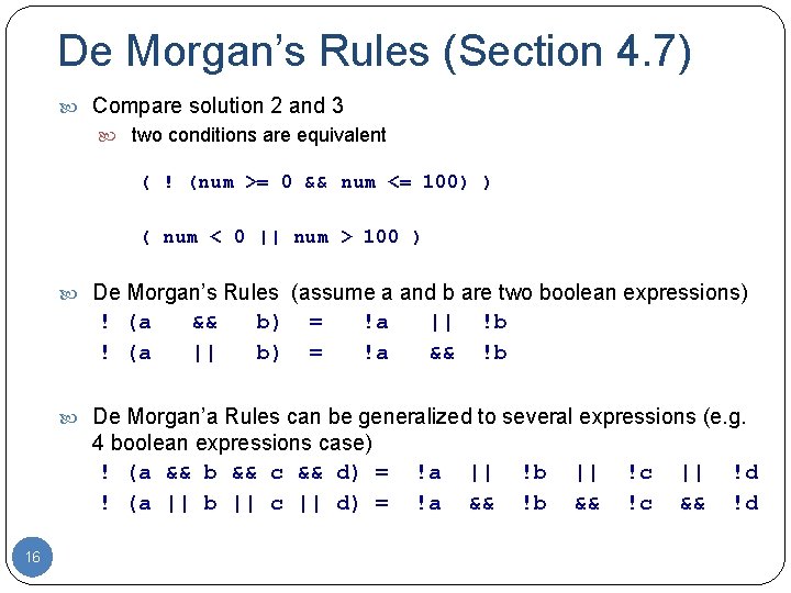 De Morgan’s Rules (Section 4. 7) Compare solution 2 and 3 two conditions are