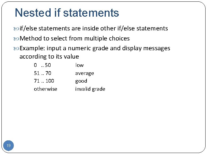 Nested if statements if/else statements are inside other if/else statements Method to select from