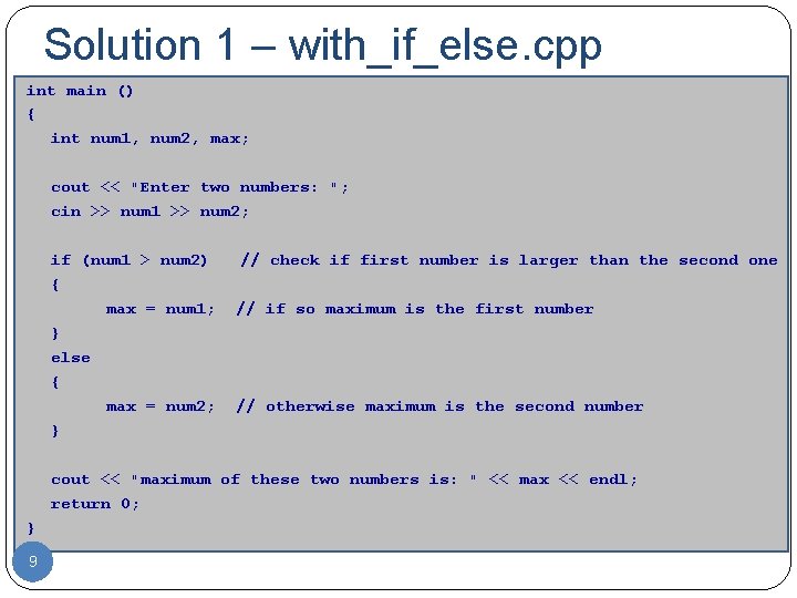 Solution 1 – with_if_else. cpp int main () { int num 1, num 2,
