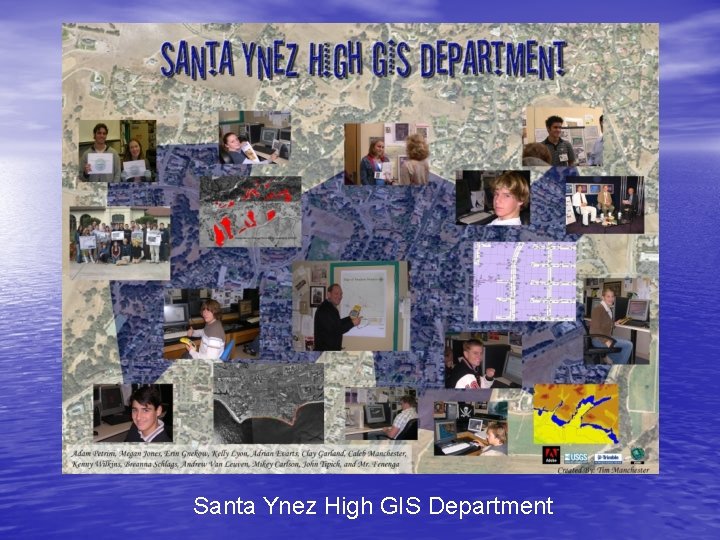 Santa Ynez High GIS Department 