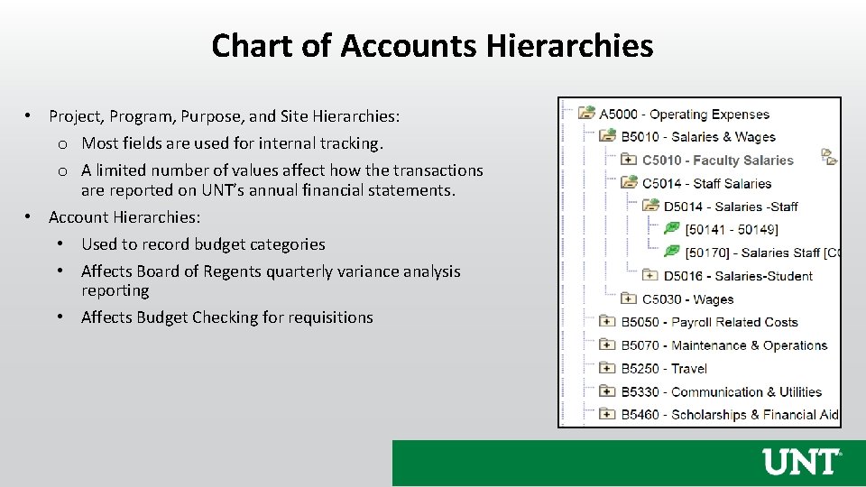 Chart of Accounts Hierarchies • Project, Program, Purpose, and Site Hierarchies: o Most fields