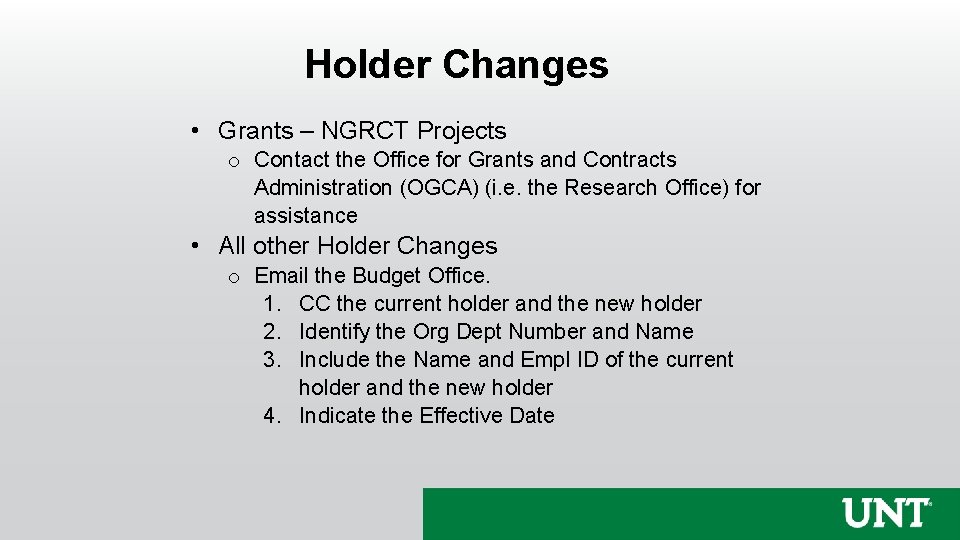 Holder Changes • Grants – NGRCT Projects o Contact the Office for Grants and