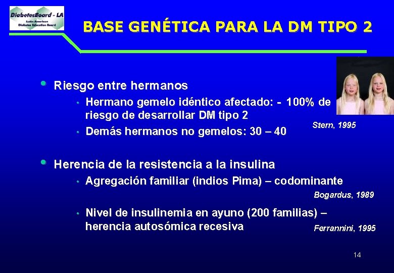 BASE GENÉTICA PARA LA DM TIPO 2 • Riesgo entre hermanos • • •