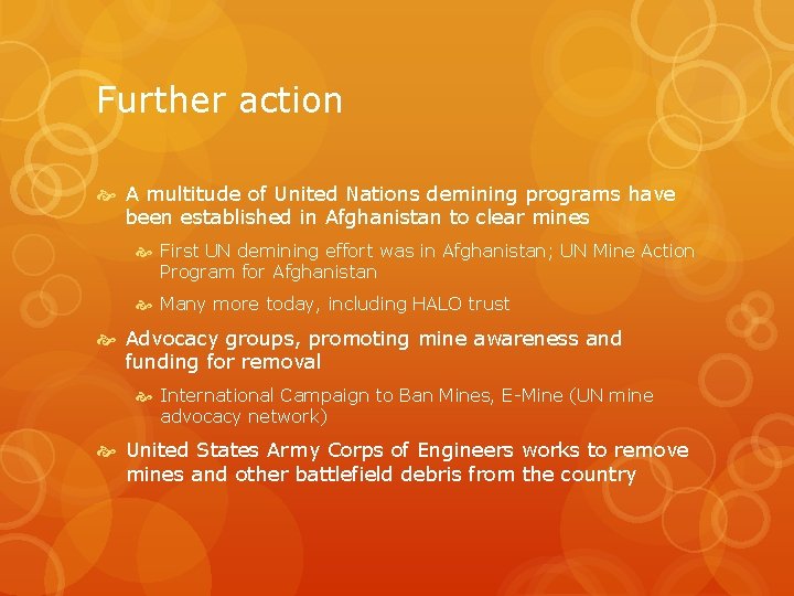 Further action A multitude of United Nations demining programs have been established in Afghanistan