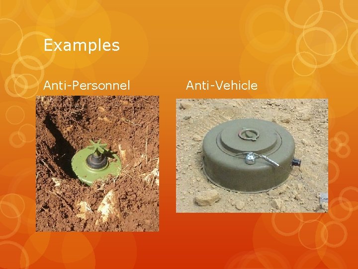 Examples Anti-Personnel Anti-Vehicle 