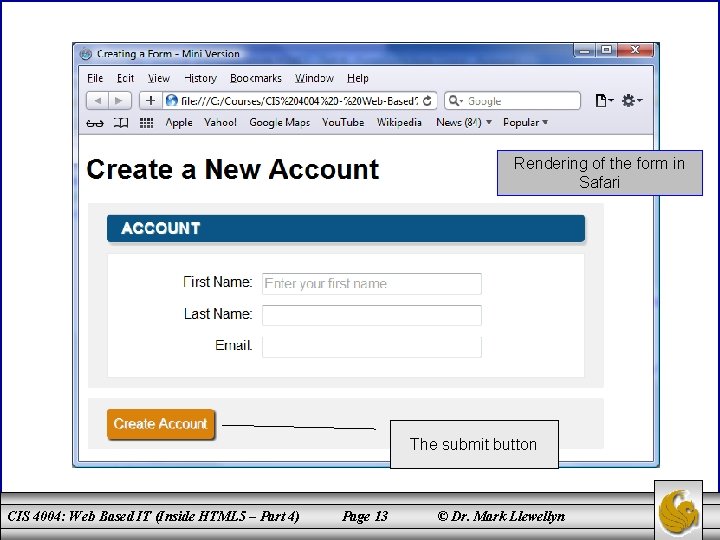 Rendering of the form in Safari The submit button CIS 4004: Web Based IT