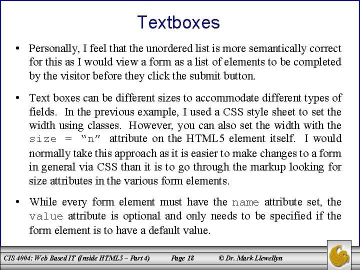 Textboxes • Personally, I feel that the unordered list is more semantically correct for