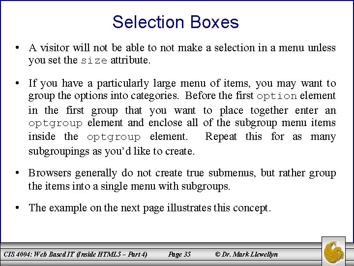 Selection Boxes • A visitor will not be able to not make a selection