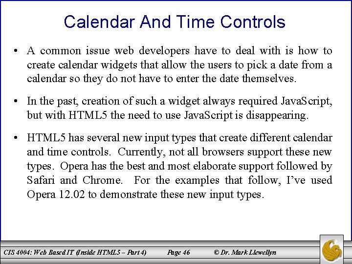 Calendar And Time Controls • A common issue web developers have to deal with