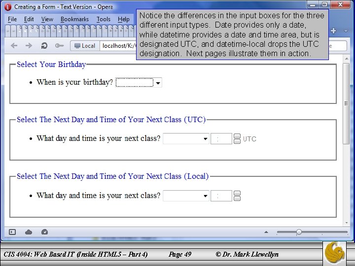 Notice the differences in the input boxes for the three different input types. Date