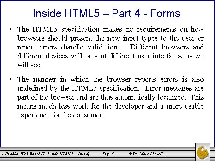 Inside HTML 5 – Part 4 - Forms • The HTML 5 specification makes