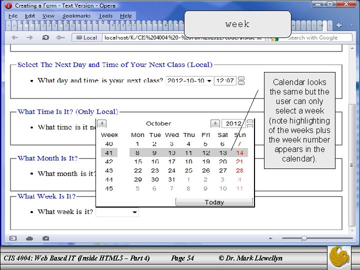 week Calendar looks the same but the user can only select a week (note