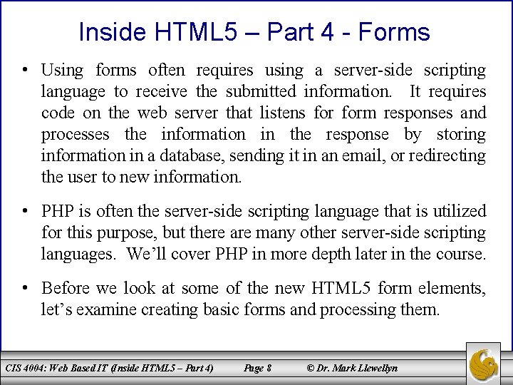 Inside HTML 5 – Part 4 - Forms • Using forms often requires using