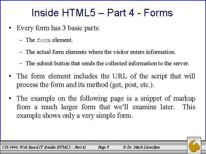 Inside HTML 5 – Part 4 - Forms • Every form has 3 basic