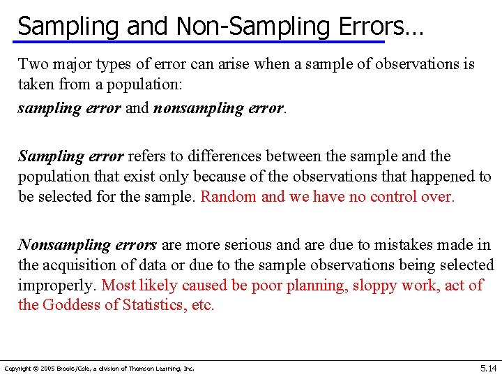 Sampling and Non-Sampling Errors… Two major types of error can arise when a sample