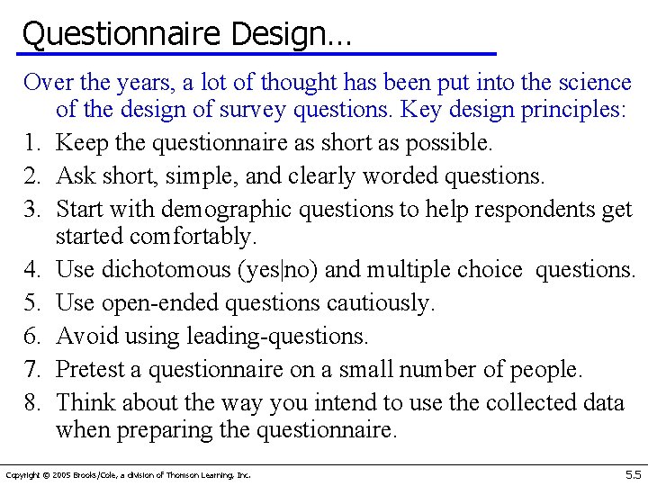 Questionnaire Design… Over the years, a lot of thought has been put into the