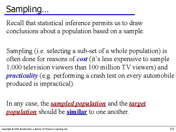 Sampling… Recall that statistical inference permits us to draw conclusions about a population based