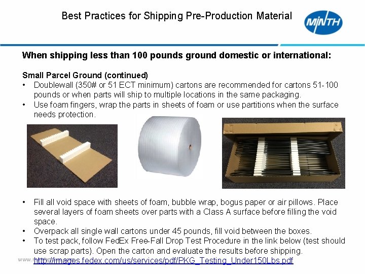 Best Practices for Shipping Pre-Production Material When shipping less than 100 pounds ground domestic