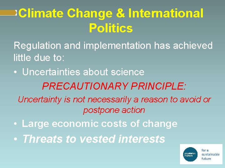 Climate Change & International Politics Regulation and implementation has achieved little due to: •