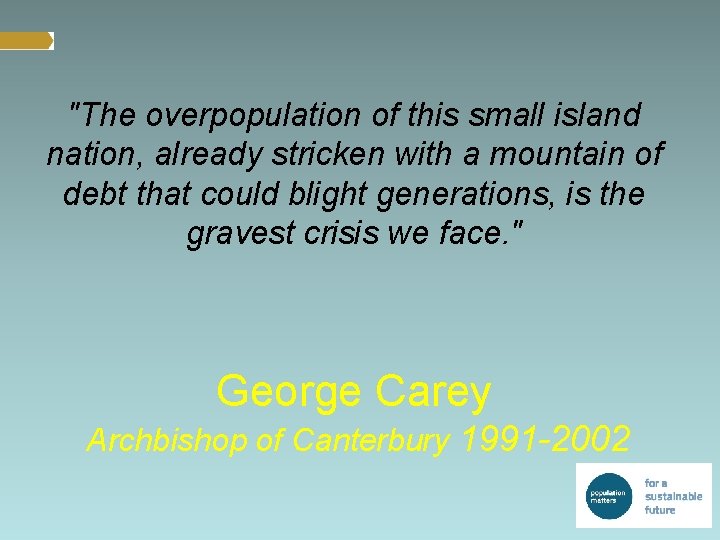 "The overpopulation of this small island nation, already stricken with a mountain of debt
