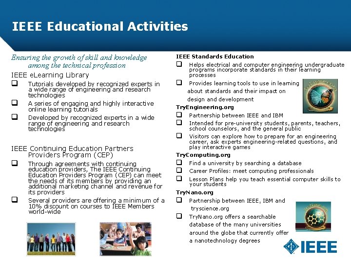 IEEE Educational Activities Ensuring the growth of skill and knowledge among the technical profession