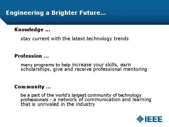 Engineering a Brighter Future… Knowledge. . . stay current with the latest technology trends