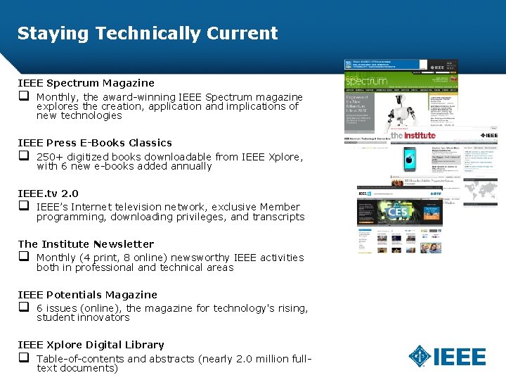 Staying Technically Current IEEE Spectrum Magazine q Monthly, the award-winning IEEE Spectrum magazine explores