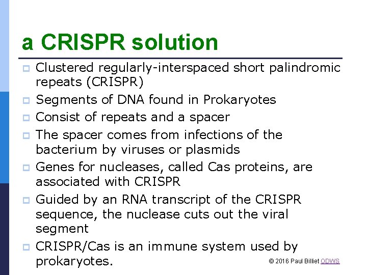 a CRISPR solution p p p p Clustered regularly-interspaced short palindromic repeats (CRISPR) Segments