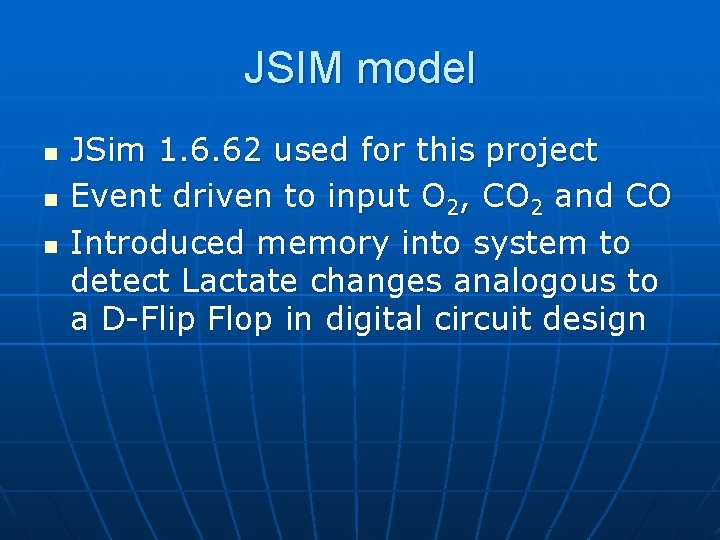 JSIM model n n n JSim 1. 6. 62 used for this project Event