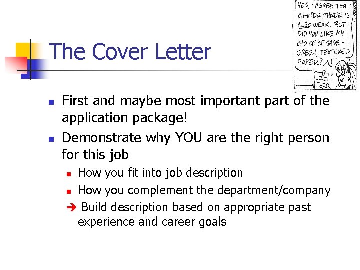The Cover Letter n n First and maybe most important part of the application