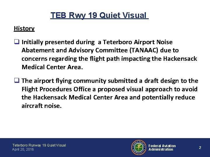TEB Rwy 19 Quiet Visual al History q Initially presented during a Teterboro Airport